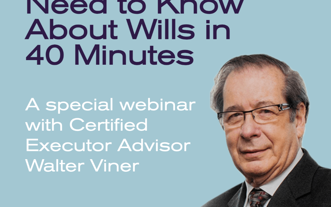 Webinar: What You Need to Know About Wills